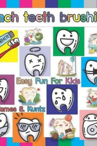 Cover of Teach teeth brushing Easy Fun For Kids