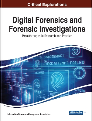 Book cover for Digital Forensics and Forensic Investigations: Breakthroughs in Research and Practice