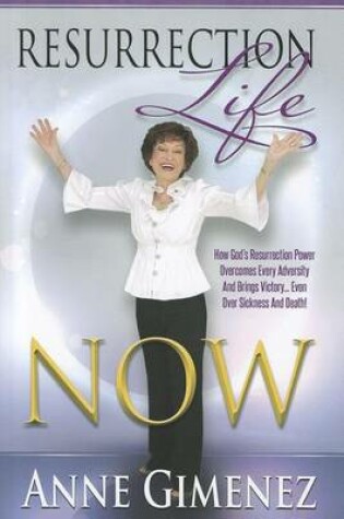 Cover of Resurrection Life Now!