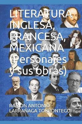 Book cover for LITERATURA INGLESA, FRANCESA, MEXICANA (Personajes y sus obras)