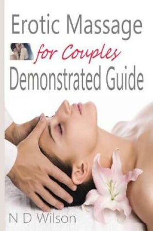 Cover of Erotic Massage for Couples Demonstrated Guide