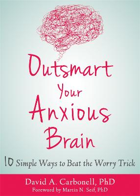 Book cover for Outsmart Your Anxious Brain