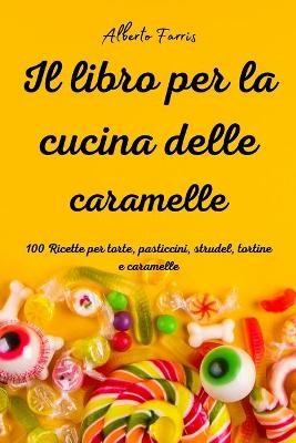 Book cover for Il libro per la cucina delle caramelle