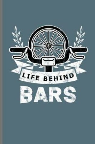 Cover of Life Behind Bars