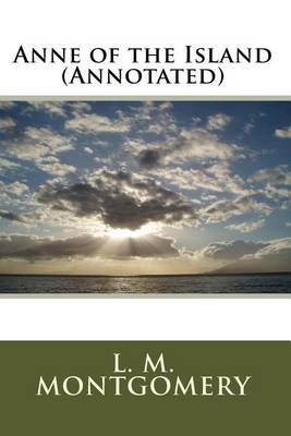 Book cover for Anne of the Island (Annotated)