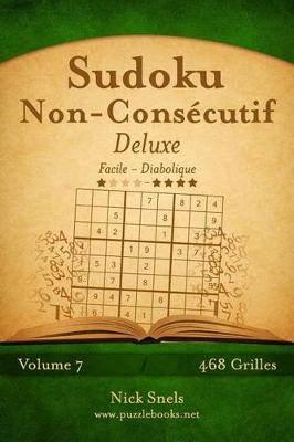 Book cover for Sudoku Non-Consécutif Deluxe - Facile à Diabolique - Volume 7 - 468 Grilles