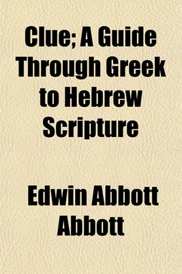 Book cover for Clue; A Guide Through Greek to Hebrew Scripture