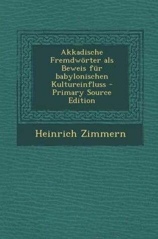 Cover of Akkadische Fremdworter ALS Beweis Fur Babylonischen Kultureinfluss