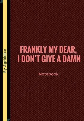 Book cover for Frankly My Dear I Don't Give Damn