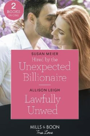 Cover of Hired By The Unexpected Billionaire / Lawfully Unwed