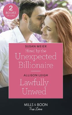Book cover for Hired By The Unexpected Billionaire / Lawfully Unwed