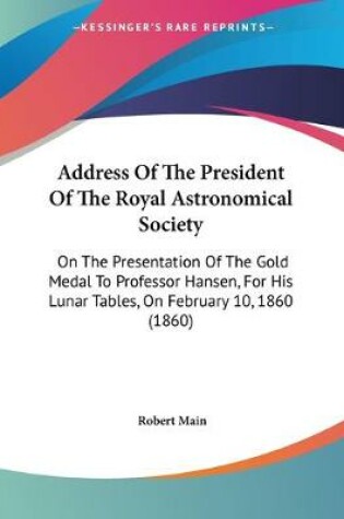 Cover of Address Of The President Of The Royal Astronomical Society