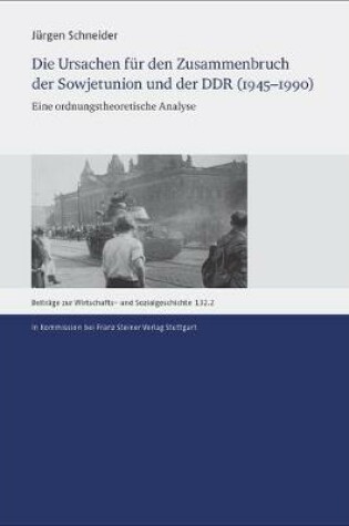 Cover of Die Ursachen Fur Den Zusammenbruch Der Sowjetunion Und Der Ddr (1945-1990)