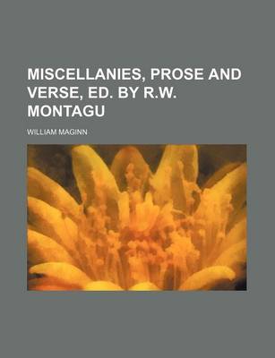 Book cover for Miscellanies, Prose and Verse, Ed. by R.W. Montagu