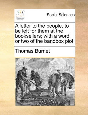 Book cover for A letter to the people, to be left for them at the booksellers; with a word or two of the bandbox plot.