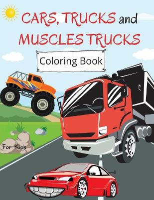 Book cover for Cars, Trucks and Muscle Cars Coloring Book