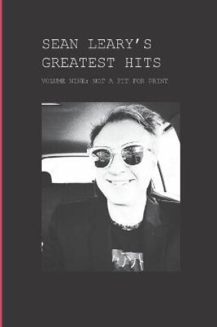 Cover of Sean Leary's Greatest Hits, Volume Nine