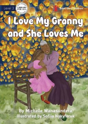 Book cover for I Love My Granny and She Loves Me