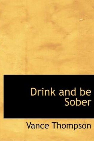 Cover of Drink and Be Sober