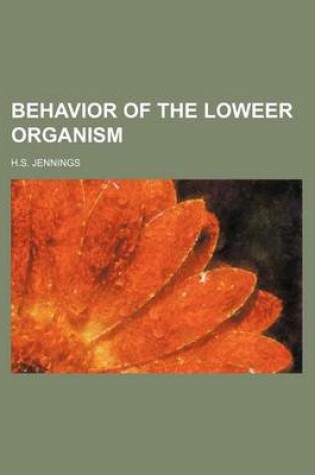 Cover of Behavior of the Loweer Organism