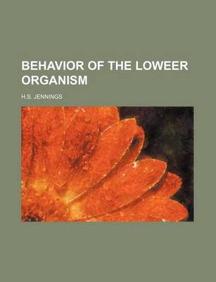 Book cover for Behavior of the Loweer Organism