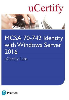 Cover of MCSA 70-742 Identity with Windows Server 2016 uCertify Labs Access Card