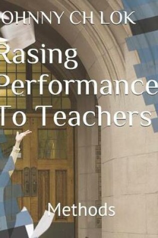 Cover of Rasing Performance To Teachers