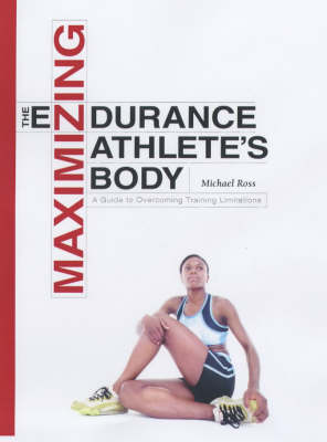 Book cover for Maximizing the Endurance Athlete's Body