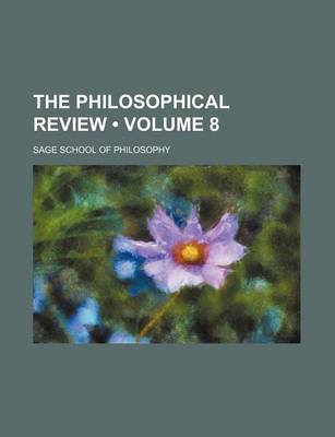 Book cover for The Philosophical Review (Volume 8 )