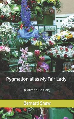 Book cover for Pygmalion alias My Fair Lady