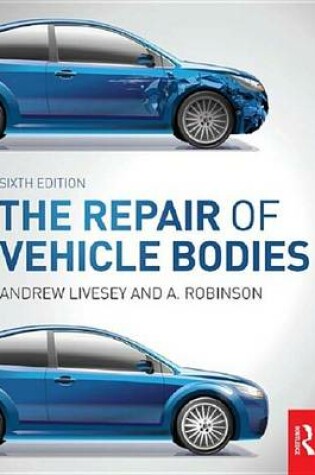 Cover of The Repair of Vehicle Bodies