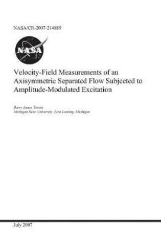 Cover of Velocity-Field Measurements of an Axisymmetric Separated Flow Subjected to Amplitude-Modulated Excitation