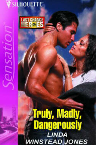 Cover of Truly, Madly, Dangerously