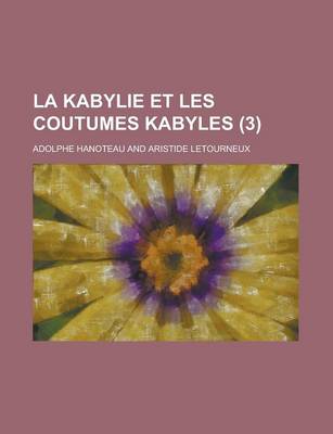 Book cover for La Kabylie Et Les Coutumes Kabyles (3)