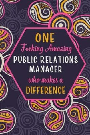 Cover of One F*cking Amazing Public Relations Manager Who Makes A Difference