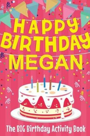 Cover of Happy Birthday Megan - The Big Birthday Activity Book