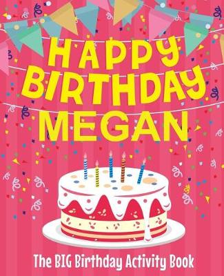 Book cover for Happy Birthday Megan - The Big Birthday Activity Book