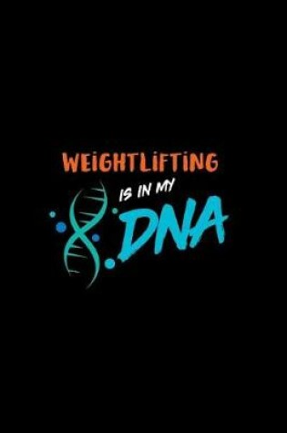 Cover of Weightlifting Is in My DNA