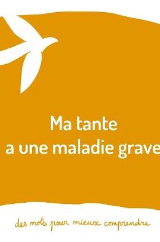 Cover of Ma tante a une maladie grave