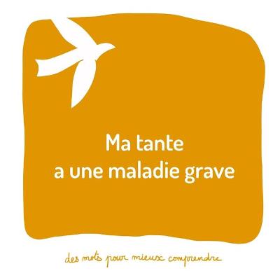 Book cover for Ma tante a une maladie grave