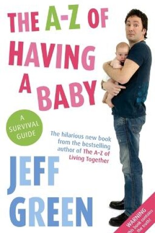 Cover of The A-Z Of Having A Baby