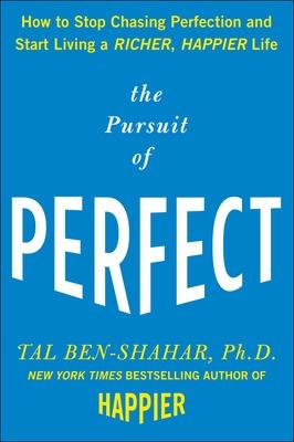 Book cover for The Pursuit of Perfect: How to Stop Chasing Perfection and Start Living a Richer, Happier Life