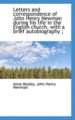 Book cover for Letters and Correspondence of John Henry Newman During His Life in the English Church, with a Brief