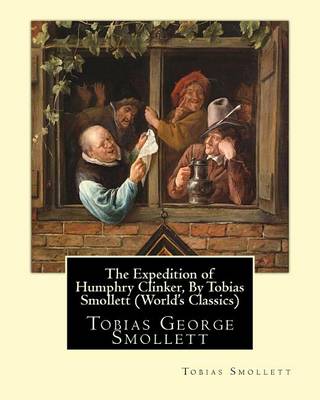 Book cover for The Expedition of Humphry Clinker, By Tobias Smollett (World's Classics)