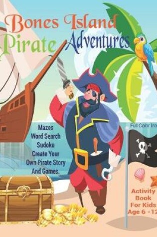 Cover of Bones Island Pirate Adventures Activity Book For Kids