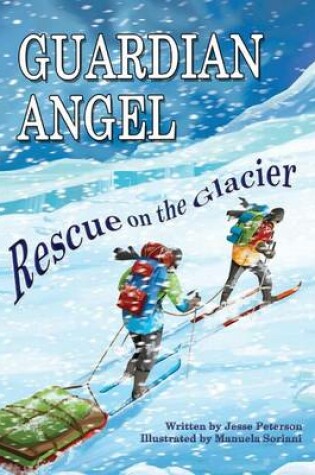 Cover of Guardian Angel - Rescue on the Glacier