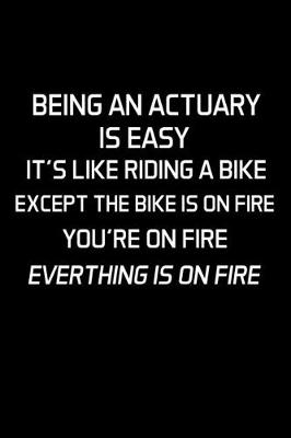 Book cover for Being An Actuary Is Easy It's Like Riding A Bike