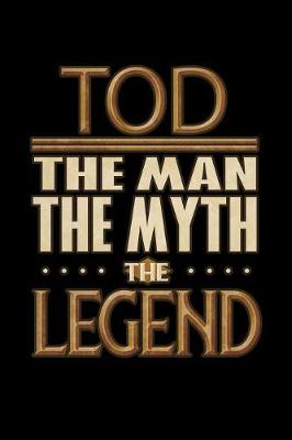 Book cover for Tod The Man The Myth The Legend