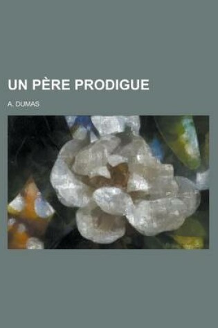 Cover of Un Pere Prodigue
