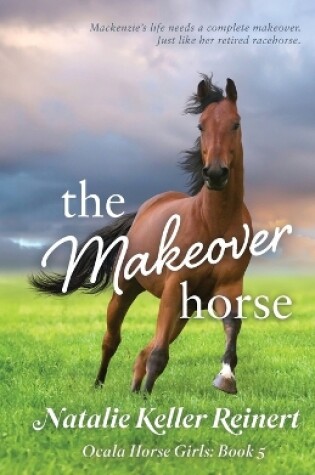 Cover of The Makeover Horse (Ocala Horse Girls